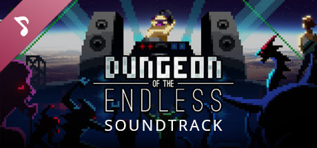 Dungeon of the ENDLESS™ - Original Soundtrack