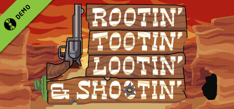 Rootin' Tootin' Lootin' & Shootin' Demo