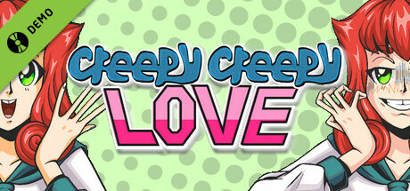 Creepy Creepy Love Demo