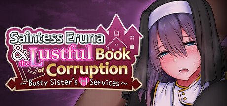 Saintess Eruna and the Lustful Book of Corruption ~Busty Sister's H Services~