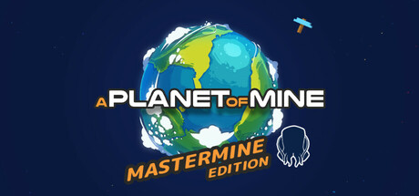 A Planet of Mine MasterMine Edition