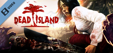 Dead Island Launch Trailer (ESRB)