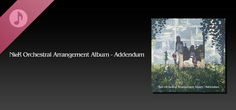 NieR Orchestral Arrangement Album - Addendum