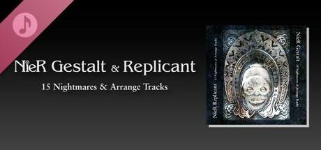 NieR Gestalt & Replicant 15 Nightmares & Arrange Tracks