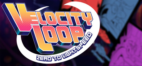 VelocityLoop - Zero to Lightspeed
