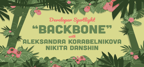 Steam Game Festival: Developer Spotlight: Backbone