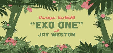 Steam Game Festival: Developer Spotlight: EXO ONE