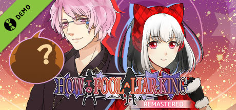 How to Fool a Liar King Remastered Demo