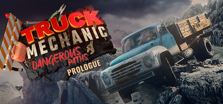 Truck Mechanic: Dangerous Paths - Prologue Playtest