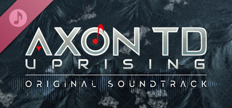 Axon TD: Uprising Soundtrack