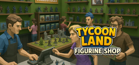 Tycoon Land : Figurine Shop