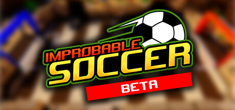 Improbable Soccer Playtest