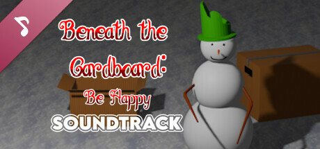 Beneath the Cardboard: Be Happy Soundtrack