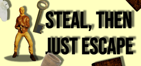 Steal, Then Just Escape: The Real Thrill