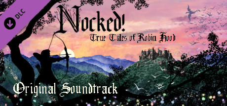 Nocked! True Tales of Robin Hood - Original Soundtrack