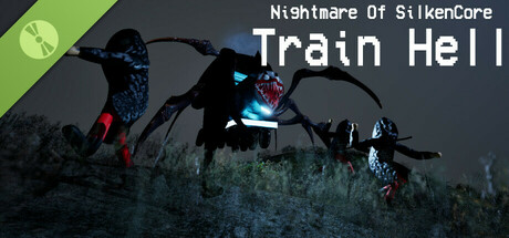 Nightmare Of SilkenCore - Train Hell Demo