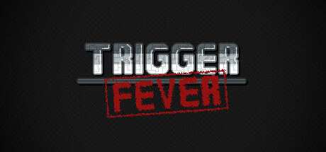 Trigger Fever Playtest