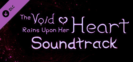 The Void Rains Upon Her Heart - Soundtrack
