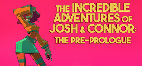 The Incredible Adventures of Josh and Connor: The Pre-Prologue