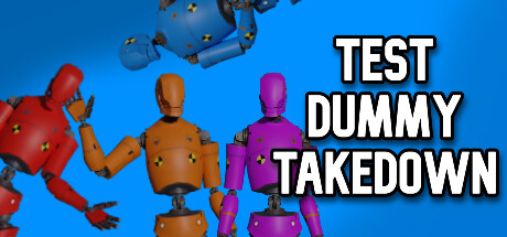 Test Dummy Takedown Playtest