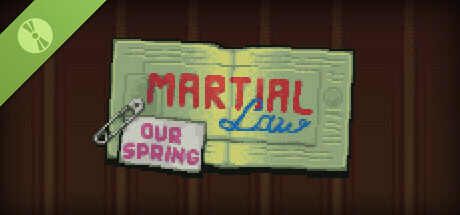 Martial Law: Our Spring Demo