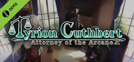 Tyrion Cuthbert: Attorney of the Arcane Demo