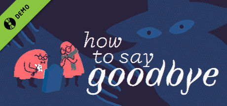 How to Say Goodbye Demo