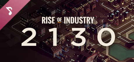 Rise of Industry: 2130 - Plus Soundtrack