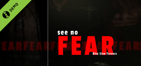 Bite Size Terrors: see no FEAR Demo