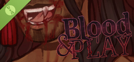 Blood &amp;amp; Play Demo