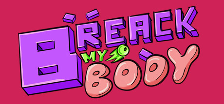 Break my body