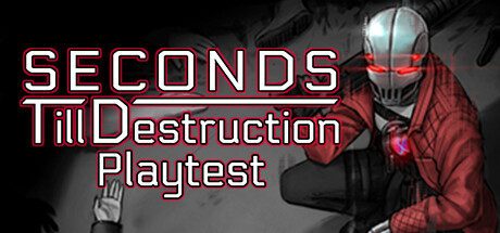 Seconds Till Destruction Playtest