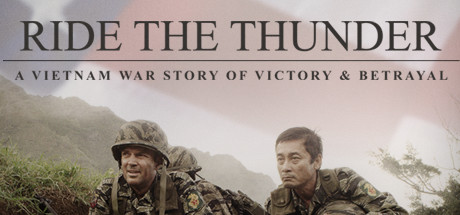 Ride the Thunder: A Vietnam War Story of Victory & Betrayal