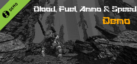 Blood, Fuel, Ammo & Speed Demo