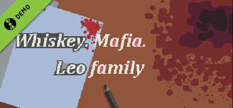 Whiskey.Mafia. Leo's Family Demo