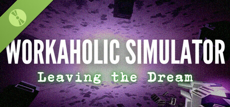 Workaholic Simulator: Leaving the Dream Demo