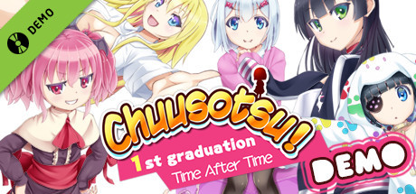 Chuusotsu! 1st Graduation: Time After Time Demo