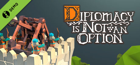 Diplomacy is Not an Option Demo