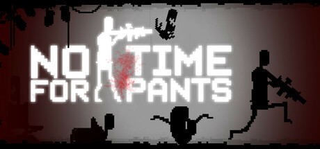 No Time For Pants