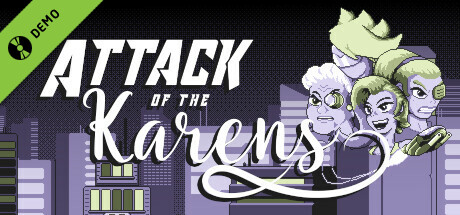 Attack of the Karens Demo