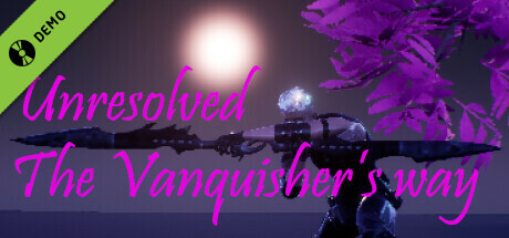 Unresolved:The Vanquisher's way - Demo