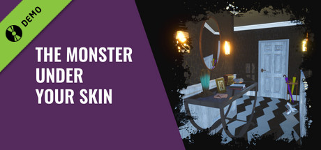 The Monster Under Your Skin Demo
