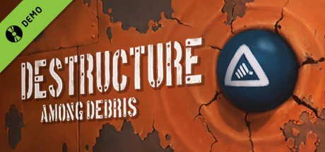 DESTRUCTURE: Among Debris Demo