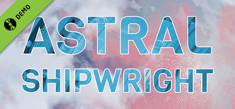 Astral Shipwright Demo