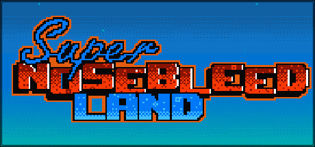 Super Nosebleed Land