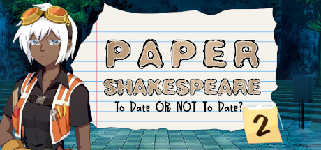 Paper Shakespeare: To Date Or Not To Date? 2