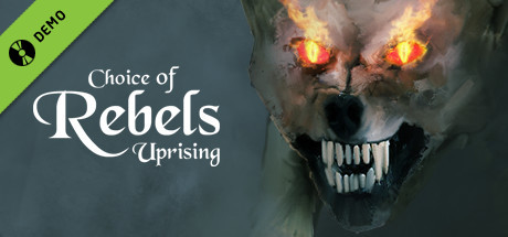 Choice of Rebels: Uprising Demo