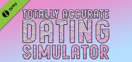 Totally Accurate Dating Simulator Demo