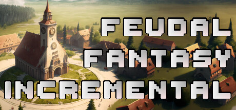 Feudal Fantasy Incremental Playtest