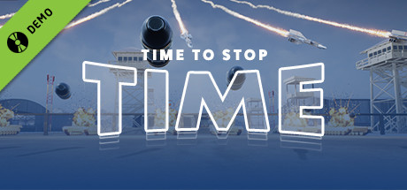 Time To Stop Time Demo